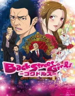 Back Street Girls -GOKUDOLS- guarda serie