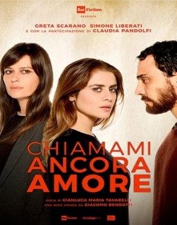 Chiamami ancora amore guarda serie