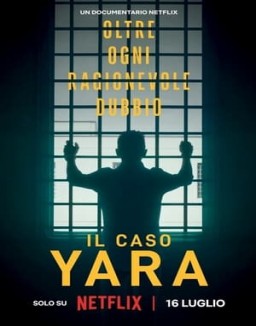 Il caso Yara: oltre ogni ragionevole dubbio guarda serie